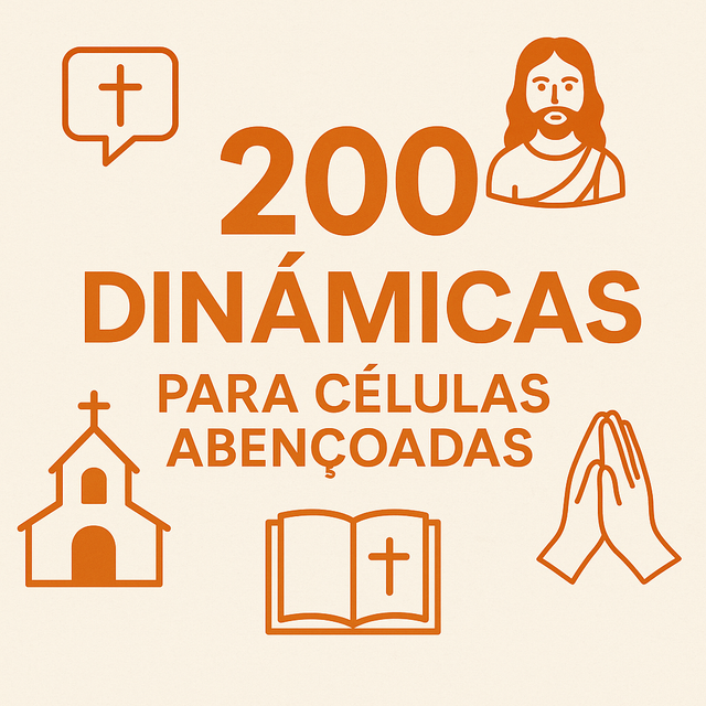 200 Dinâmicas para Células Evangélicas - Células Abençoadas